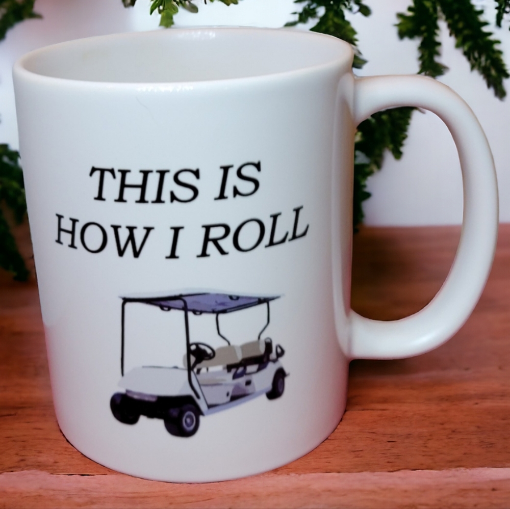 Golfer's Cup Mug "This Is How I Roll" Tee Off Green Golf Cart PGA Must Have Gift